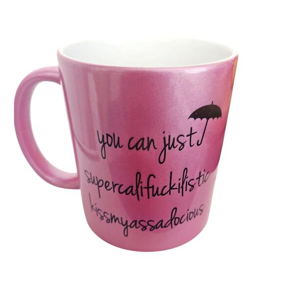 You Can Just Supercalifuckilistic Kissmyassadocious Pink Coffee Tea Mug - Picture 1 of 5